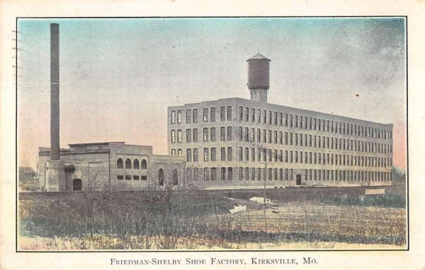 Kirksville Missouri view of Friedman-Shelby Shoe Factory antique pc ZE686167