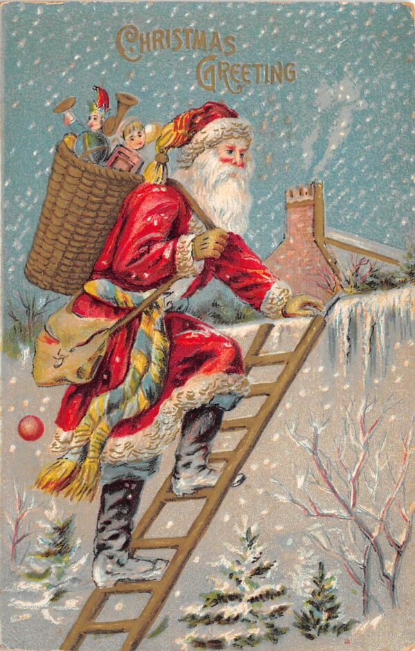 "Christmas Greeting" Santa With Toys On Ladder To Chimney, Vintage PC U22130