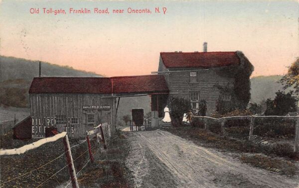 Oneonta New York Old Toll Gate Franklin Road Vintage Postcard AA95017